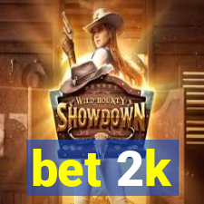 bet 2k